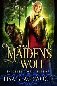  Lisa Blackwood - Maiden's Wolf - In Deception's Shadow, #3.
