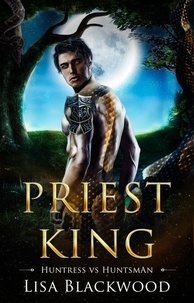 Téléchargements ebook gratuits sur ipad Priest King - Huntress vs Huntsman, #6  par Lisa Blackwood (French Edition) 9781990608681