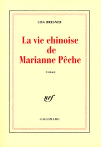 Lisa Bresner - La Vie Chinoise De Marianne Peche.