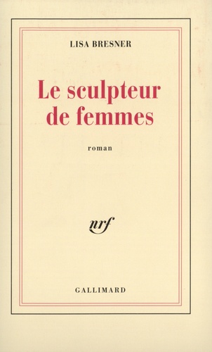 Lisa Bresner - Le Sculpteur De Femmes.
