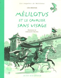 Lisa Bresner et Marcelino Truong - Les enquêtes de Mélilotus  : Mélilotus et le cavalier sans visage.