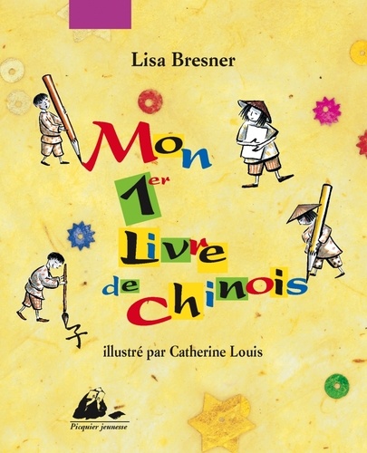 Lisa Bresner et Catherine Louis - Mon 1er livre de chinois.