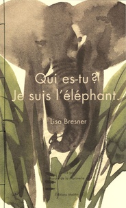 Lisa Bresner - Qui es-tu ? - Je suis l'éléphant.