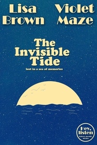  Lisa Brown et  Violet Maze - The Invisible Tide - Hey, listen.