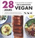 Lisa Butterworth et Amelia Wasiliev - 28 jours pour adopter facilement une alimentation vegan - Principes, conseils pratiques et plus de 100 recettes pour réussir votre programme.