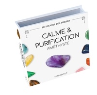 Lisa Butterworth - Calme & purification - Améthyste. Avec 1 livret de 16 pages et 1 pierre améthyste.