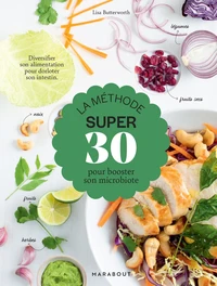 La méthode super 30 pour booster votre microbiote