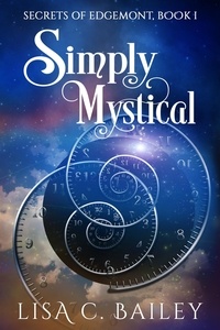  Lisa C. Bailey - Simply Mystical - Secrets of Edgemont, #1.