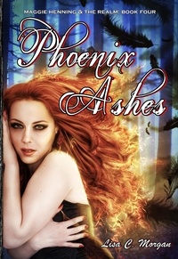  Lisa C. Morgan - Phoenix Ashes - Maggie Henning &amp; The Realm, #4.