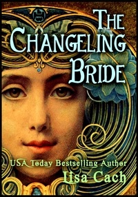  Lisa Cach - The Changeling Bride.