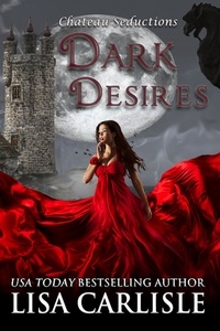  Lisa Carlisle - Dark Desires - Chateau Seductions.