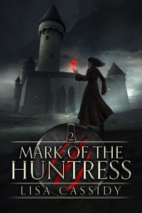  Lisa Cassidy - Mark of the Huntress - Heir to the Darkmage, #2.