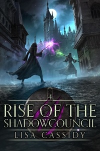  Lisa Cassidy - Rise of the Shadowcouncil - Heir to the Darkmage, #4.