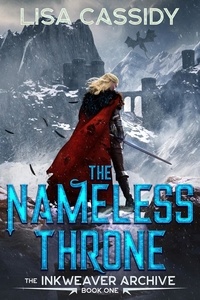  Lisa Cassidy - The Nameless Throne - The Inkweaver Archive, #1.
