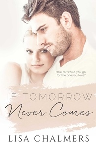  Lisa Chalmers - If Tomorrow Never Comes.