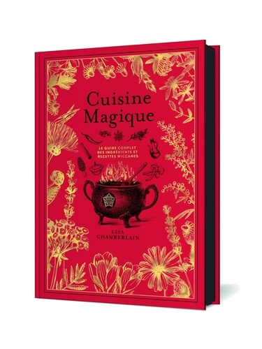 Cuisine magique. Le guide complet des ingrédients et recettes wiccanes  Edition collector