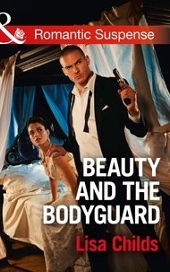 Lisa Childs - Beauty And The Bodyguard.