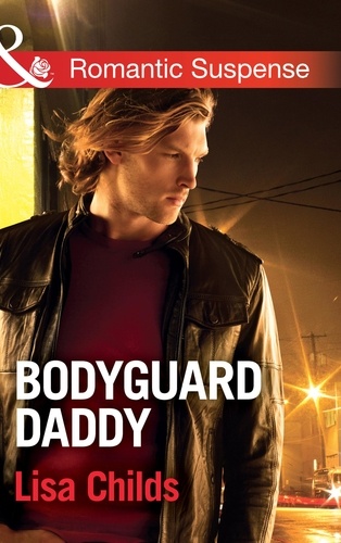 Lisa Childs - Bodyguard Daddy.