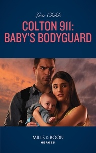 Lisa Childs - Colton 911: Baby's Bodyguard.
