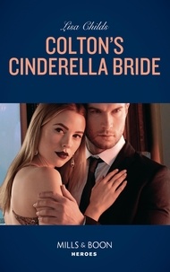 Lisa Childs - Colton's Cinderella Bride.