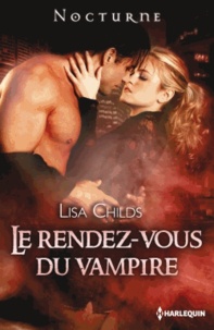 Lisa Childs - Le rendez-vous du vampire.