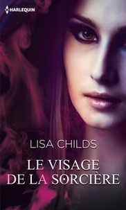 Téléchargements gratuits d'ebook bestsellers Le visage de la sorcière par Lisa Childs