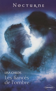 Lisa Childs - Les fiancés de l'ombre.