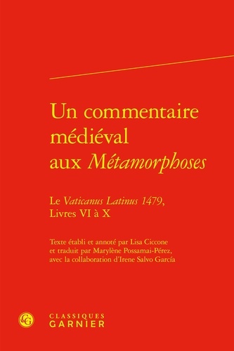 Un commentaire médiéval aux "Métamorphoses". Le Vaticanus Latinus 1479, Livres VI à X
