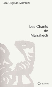 Lisa Cligman Mizrachi - Les Chants de Marrakech.