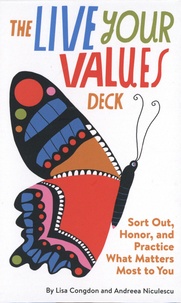 Lisa Congdon et Andreea Niculescu - The Live Your Values Deck - Sort Out, Honor, and Practice What Matters Most to You.