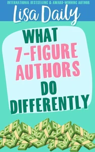 What 7-Figure Authors Do Differently