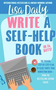  Lisa Daily - Write a Self-Help Book in 14 Days - Write a Self-Help Book, #1.