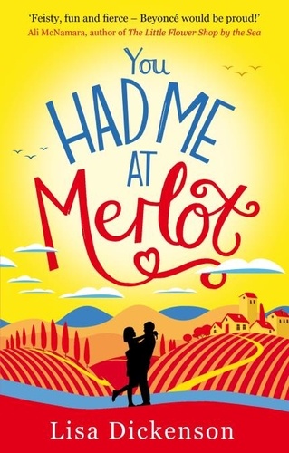 You Had Me at Merlot. A vintage romantic comedy, the perfect summer read