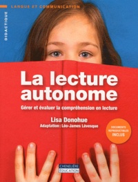 Lisa Donohue - La lecture autonome - Gérer et évaluer la compréhension en lecture.