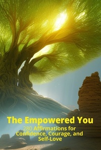 Téléchargement gratuit de livres audio pour mp3 The Empowered You: 280 Affirmations for Confidence, Courage, and Self-Love PDB iBook par Lisa Duke 9798223568476