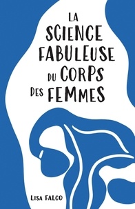 Téléchargez gratuitement des livres La science fabuleuse du corps des femmes par Anatole Muchnik (French Edition) 9782889155576 ePub