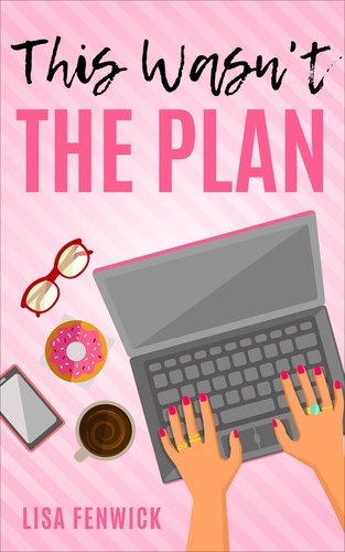  Lisa Fenwick - This Wasn't the Plan - What's The Plan?, #1.
