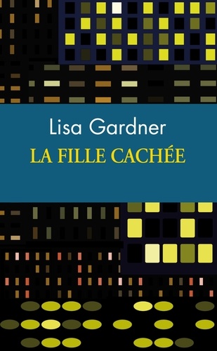 Lisa Gardner - La fille cachée.