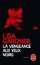 Lisa Gardner - La Vengeance aux yeux noirs.