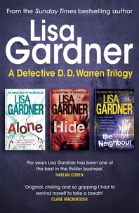 Lisa Gardner - The Detective D. D. Warren Trilogy.