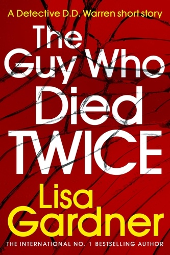 Lisa Gardner - The Guy Who Died Twice.