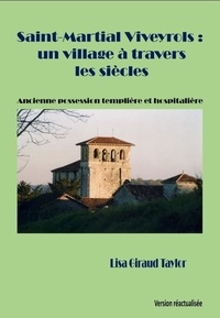 Lisa Giraud Taylor - Saint-Martial Viveyrols - Un village à travers les siècles.