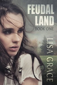  Lisa Grace - Feudal Land, Book one - FEUDAL LAND, #1.
