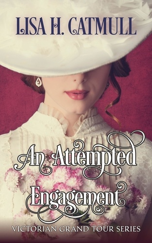  Lisa H. Catmull - An Attempted Engagement - Victorian Grand Tour, #4.