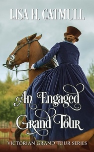  Lisa H. Catmull - An Engaged Grand Tour - Victorian Grand Tour, #2.
