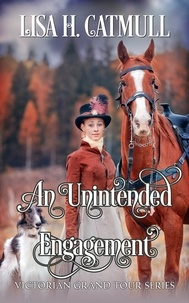 Lisa H. Catmull - An Unintended Engagement - Victorian Grand Tour, #6.