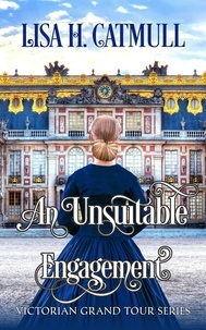  Lisa H. Catmull - An Unsuitable Engagement - Victorian Grand Tour, #5.