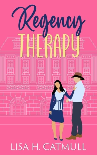  Lisa H. Catmull - Regency Therapy - Jane Austen Vacation Club, #2.