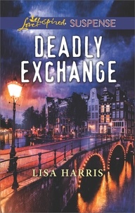 Lisa Harris - Deadly Exchange.