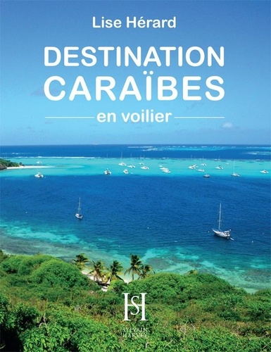 Lisa Herard - Destination Caraïbes en voilier.
